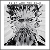 Виниловая пластинка ELIZA AND THE BEAR - ELIZA AND THE BEAR