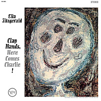 Виниловая пластинка ELLA FITZGERALD - CLAP HANDS, HERE COMES CHARLIE! (180 GR)