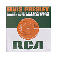 Виниловая пластинка ELVIS PRESLEY - IF I CAN DREAM / BRIDGE OVER TROUBLED WATER (7")