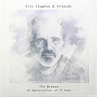 Виниловая пластинка ERIC CLAPTON - BREEZE: AN APPRECIATION OF JJ CALE (2 LP)