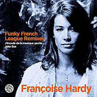 Виниловая пластинка FRANCOISE HARDY & FUNKY FRENCH LEAGUE - J'ECOUTE DE LA MUSIQUE SAOULE