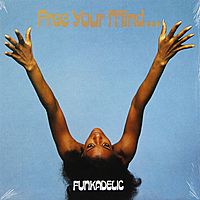Виниловая пластинка FUNKADELIC - FREE YOUR MIND & YOUR ASS WILL FOLLOW
