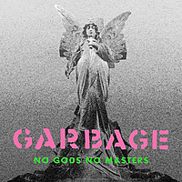 Виниловая пластинка GARBAGE - NO GODS NO MASTERS (LIMITED, COLOUR)