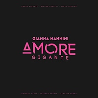Виниловая пластинка GIANNA NANNINI - AMORE GIGANTE