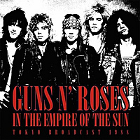 Виниловая пластинка GUNS N' ROSES - IN THE EMPIRE OF THE SUN (TOKYO BROADCAST 1988) (2 LP)