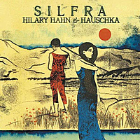 Виниловая пластинка HILARY HAHN & HAUSCHKA  - SILFRA