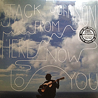 Виниловая пластинка JACK JOHNSON - FROM HERE TO NOW TO YOU