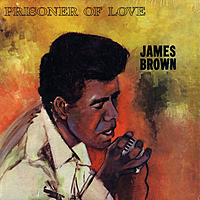 Виниловая пластинка JAMES BROWN - PRISONER OF LOVE