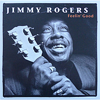 Виниловая пластинка JIMMY ROGERS - FEELIN' GOOD