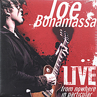 Виниловая пластинка JOE BONAMASSA - LIVE FROM NOWHERE IN PARTICULAR (2 LP)