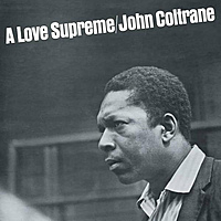 Виниловая пластинка JOHN COLTRANE - A LOVE SUPREME (180 GR)