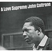 Виниловая пластинка JOHN COLTRANE - A LOVE SUPREME (REMASTERED)