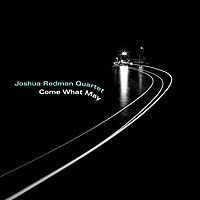Виниловая пластинка JOSHUA REDMAN QUARTET - COME WHAT MAY