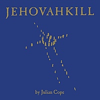 Виниловая пластинка JULIAN COPE - JEHOVAHKILL (2 LP)