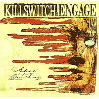 Виниловая пластинка KILLSWITCH ENGAGE - ALIVE OR JUST BREATHING