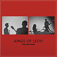 Новый рок королей. Kings Of Leon – When You See Yourself. Обзор