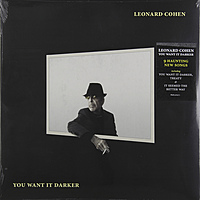 Виниловая пластинка LEONARD COHEN - YOU WANT IT DARKER