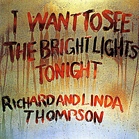 Виниловая пластинка LINDA THOMPSON & RICHARD THOMPSON - I WANT TO SEE THE BRIGHT LIGHTS TONIGHT