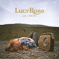 Виниловая пластинка LUCY ROSE - LIKE I USED TO