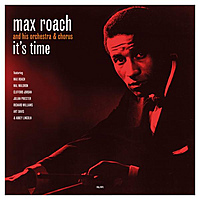 Виниловая пластинка MAX ROACH - IT'S TIME (180 GR)