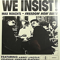 Виниловая пластинка MAX ROACH - WE INSIST! MAX ROACH'S FREEDOM NOW SUITE (180 GR)
