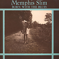 Виниловая пластинка MEMPHIS SLIM - BORN WITH THE BLUES