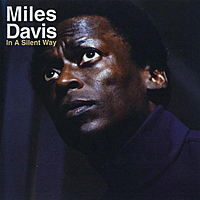 Прислушиваясь к тишине. Miles Davis – In A Silent Way. Обзор