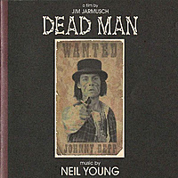 Виниловая пластинка NEIL YOUNG - DEAD MAN: A FILM BY JIM JARMUS (2 LP)