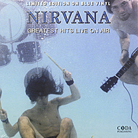 Виниловая пластинка NIRVANA - GREATEST HITS LIVE ON AIR
