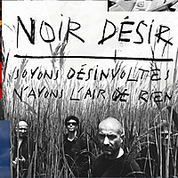 Виниловая пластинка NOIR DESIR - SOYONS DESINVOLTES, N'AYONS L'AIR DE RIEN (COLOUR, 2 LP)