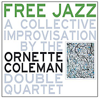 Виниловая пластинка ORNETTE COLEMAN - FREE JAZZ: A COLLECTIVE IMPROVISATION (180 GR)
