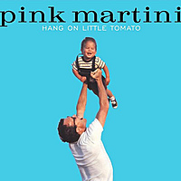 CD-диск PINK MARTINI - HANG ON LITTLE TOMATO