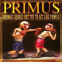 Виниловая пластинка PRIMUS - ANIMALS SHOULD NOT TRY TO ACT LIKE PEOPLE