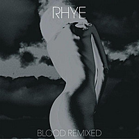 Виниловая пластинка RHYE - BLOOD REMIXED (2 LP)