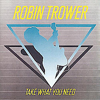 CD-диск ROBIN TROWER - TAKE WHAT YOU NEED