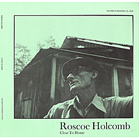 Виниловая пластинка ROSCOE HOLCOMB - CLOSE TO HOME (180 GR)