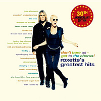 Виниловая пластинка ROXETTE - DON'T BORE US GET TO THE CHORUS! GREATEST HITS (30TH ANNIVERSARY EDITION)
