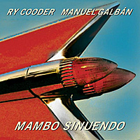 Виниловая пластинка RY COODER & MANUEL GALBAN - MAMBO SINUENDO (LIMITED, 2 LP)