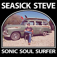 Виниловая пластинка SEASICK STEVE - SONIC SOUL SURFER (2 LP)