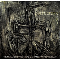 Виниловая пластинка SEPULTURA - MEDIATOR BETWEEN HEAD AND HANDS MUST BE THE HEART (2 LP)