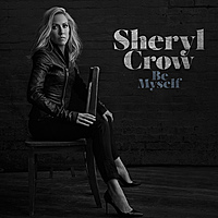 Виниловая пластинка SHERYL CROW - BE MYSELF