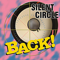 Виниловая пластинка SILENT CIRCLE - BACK! (REISSUE)
