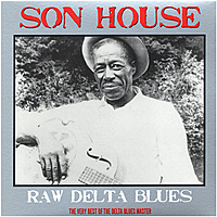 Виниловая пластинка SON HOUSE - RAW DELTA BLUES BEST OF (180 GR)