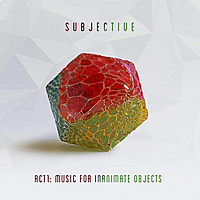 Виниловая пластинка SUBJECTIVE - ACT ONE - MUSIC FOR INANIMATE OBJECTS (2 LP, 180 GR)