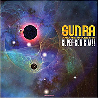 Виниловая пластинка SUN RA - SUPER-SONIC JAZZ (180 GR)