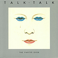 Виниловая пластинка TALK TALK - THE PARTY'S OVER (180 GR)