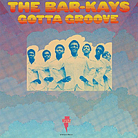 Виниловая пластинка BAR-KAYS - GOTTA GROOVE (180 GR)