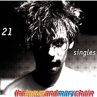 Виниловая пластинка THE JESUS AND MARY CHAIN - 21 SINGLES (2 LP, 180 GR)