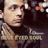Виниловая пластинка TILL BRONNER - BLUE EYED SOUL