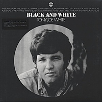 Виниловая пластинка TONY JOE WHITE - BLACK & WHITE